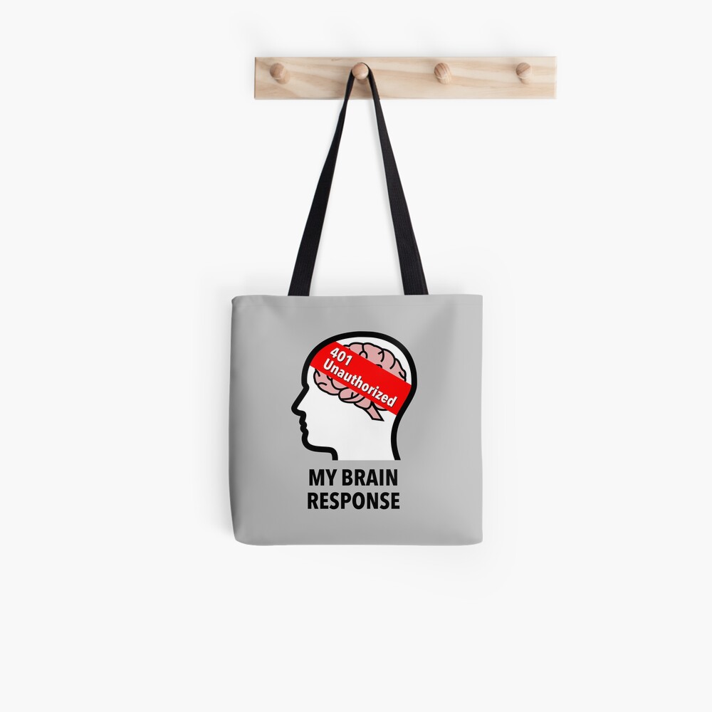 My Brain Response: 401 Unauthorized Cotton Tote Bag product image